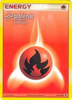 Fire Energy (108/109) (2004 2005) [Professor Program Promos]-1