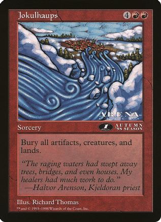 Jokulhaups (1st Place) (Arena League) (OVER-) - Oversize Cards-1