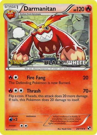 Darmanitan (25/114) (Staff Prerelease Promo) [Black & White: Black Star Promos]-1