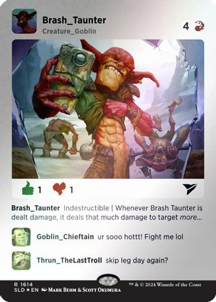 Brash Taunter (Rainbow Foil) [Secret Lair Drop Series]-1