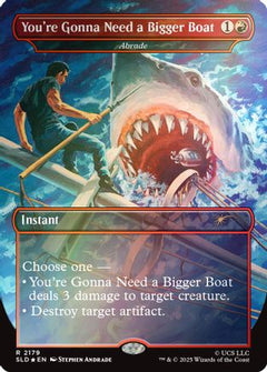 You're Gonna Need a Bigger Boat - Abrade (Rainbow Foil) (SLD-2179) - Secret Lair Drop Series Foil-1