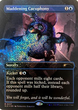 Maddening Cacophony (Confetti Foil) (SLD-2337) - Secret Lair Drop Series Foil-1