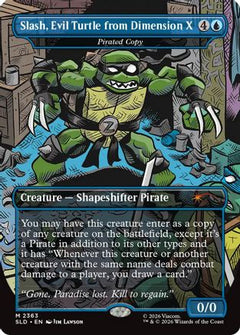 Slash, Evil Turtle from Dimension X - Pirated Copy (SLD-2363) - Secret Lair Drop Series-1