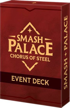 Smash Palace: Chorus of Steel Event Deck-1