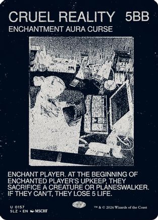 Cruel Reality (0157) (SLZ-157) - Secret Lair x MSCHF: The Zeta Set-1