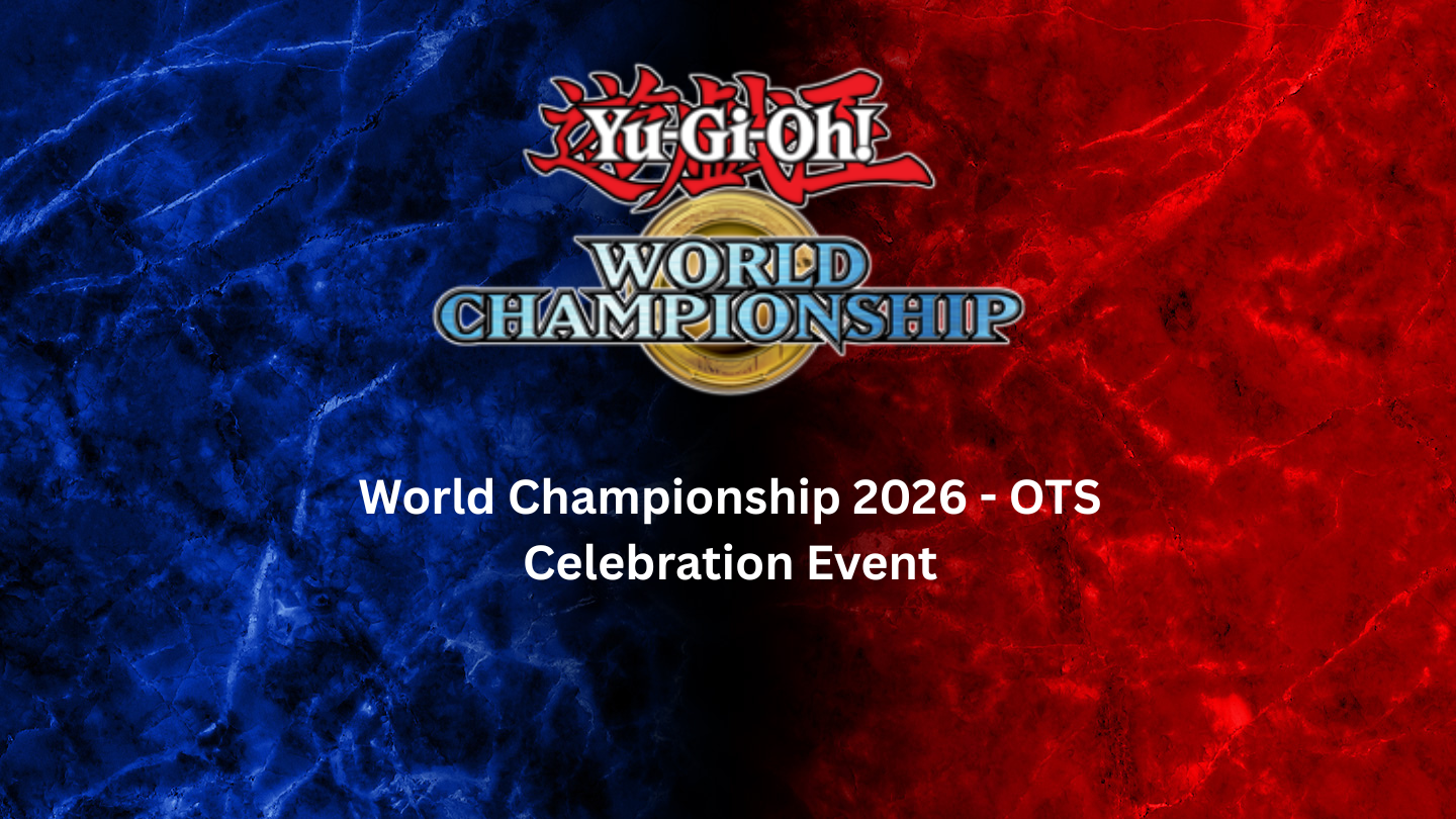 Yu-Gi-Oh! World Championship 2026 OTS Celebration Event Ticket