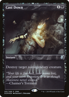 Cast Down (FNM) [Dominaria Promos]-1
