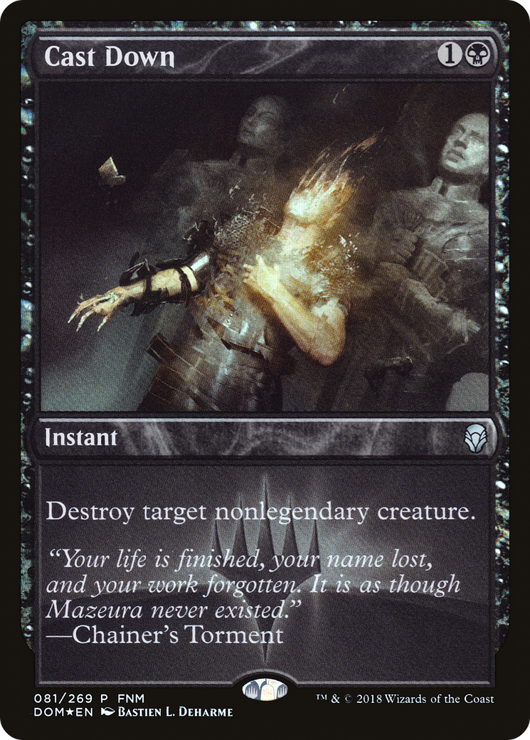 Cast Down (FNM) [Dominaria Promos]-1