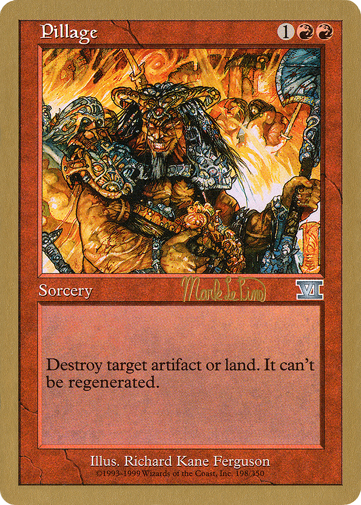 Pillage - 1999 Mark Le Pine (6ED) (WCD-) - World Championship Decks 1999-1