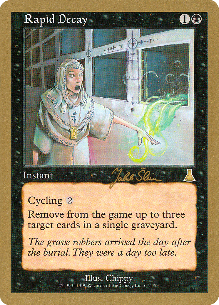 Rapid Decay - 1999 Jakub Slemr (UDS) (WCD-) - World Championship Decks 1999-1