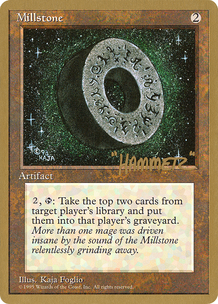 Millstone - 1996 Shawn "Hammer" Regnier (4ED) (WCD-) - Pro Tour Collector Set-1