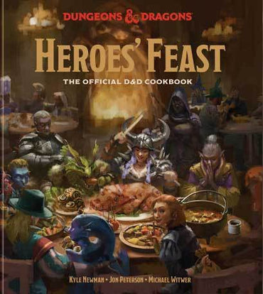 D&D Heroes' Feast: The Official Dungeons and Dragons Cookbook